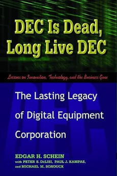 DEC Is Dead, Long Live DEC: The Lasting Legacy of Digital Equipment Corporation (English Edition)